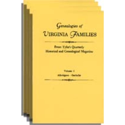 Genealogies of Virginia Families from Tyler's Quarterly Historical and Genealogical Magazine. [4 vols.]
