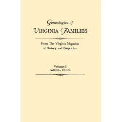 Genealogies of Virginia Families from the "Virginia Magazine of History and Biography." Volume I