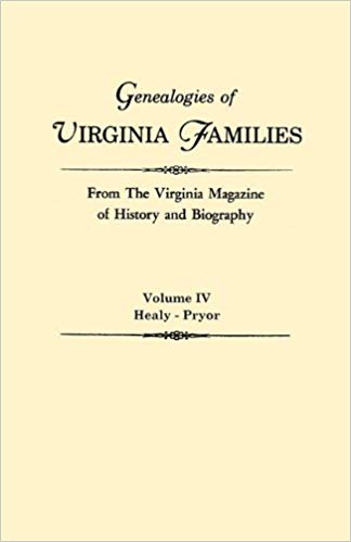 Genealogies of Virginia Families from the "Virginia Magazine of History and Biography." Volume IV