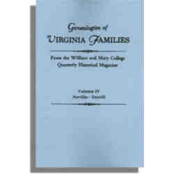 Genealogies of Virginia Families from the William and Mary College Quarterly. Vol. IV. Neville-Terrill
