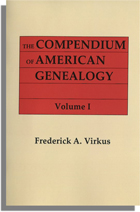 The Compendium of American Genealogy: First Families of America. A Genealogical Encyclopedia of the United States. Volume I