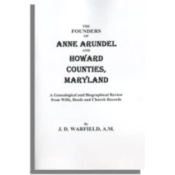 The Founders of Anne Arundel and Howard Counties, Maryland