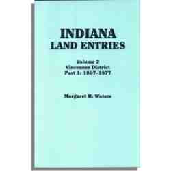 Indiana Land Entries. Volume 2, Part 1: Vincennes District, 1807-1877