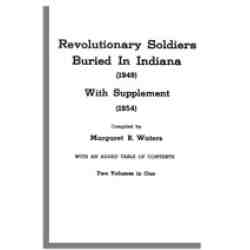 Revolutionary Soldiers Buried in Indiana [Bound with:] Supplement