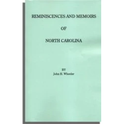 Reminiscences and Memoirs of North Carolina and Eminent North Carolinians