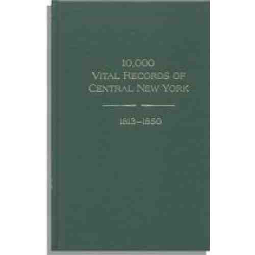 10,000 Vital Records of Central New York, 1813-1850
