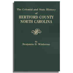 The Colonial and State History of Hertford County, North Carolina