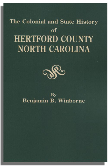 The Colonial and State History of Hertford County, North Carolina