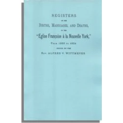 Registers of the Births, Marriages, and Deaths of the "Eglise Francoise a la Nouvelle York" [French Church of New York], from 1688 to 1804