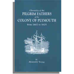 Chronicles of the Pilgrim Fathers of the Colony of Plymouth from 1602 to 1625