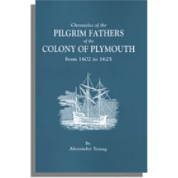 Chronicles of the Pilgrim Fathers of the Colony of Plymouth from 1602 to 1625