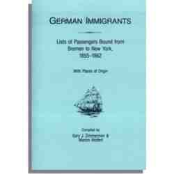 German Immigrants: Lists of Passengers Bound from Bremen to New York, 1855-1862, With Places of Origin