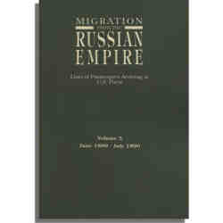 Migration from the Russian Empire: Lists of Passengers Arriving at U.S. Ports. Volume 5: June 1889-July 1890