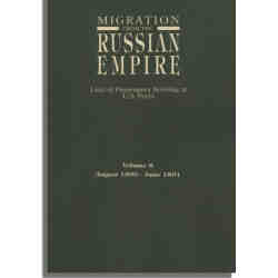 Migration from the Russian Empire: Lists of Passengers Arriving at U.S. Ports. Volume 6: August 1890-June 1891