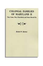 Colonial Families of Maryland II: They Came, They Flourished, and Some Moved On