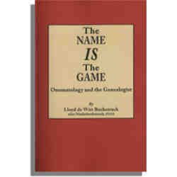 The Name IS the Game: Onomatology and the Genealogist