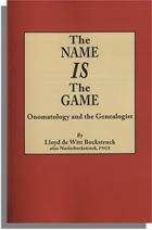 The Name IS the Game: Onomatology and the Genealogist