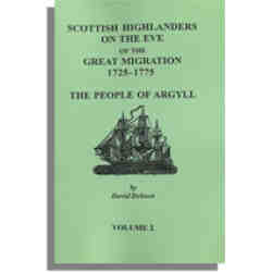 Scottish Highlanders on the Eve of the Great Migration, 1725-1775: The People of Argyll, Volume 2