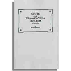 Scots in the USA and Canada, 1825-1875. Part Six
