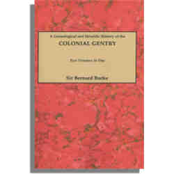A Genealogical and Heraldic History of the Colonial Gentry
