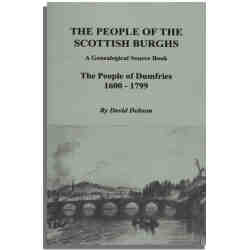 The People of the Scottish Burghs: A Genealogical Source Book. The People of Dumfries, 1600-1799