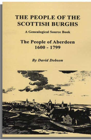 The People of the Scottish Burghs: A Genealogical Source Book. The People of Aberdeen, 1600-1799