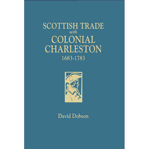 Scottish Trade with Colonial Charleston, 1683-1783