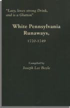 "Lazy, loves strong Drink, and is a Glutton": White Pennsylvania Runaways, 1720-1749