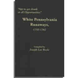 "Apt to get drunk at all Opportunities": White Pennsylvania Runaways, 1750-1762