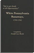 "Apt to get drunk at all Opportunities": White Pennsylvania Runaways, 1750-1762