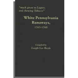 "Much given to Liquor, and chewing Tobacco." White Pennsylvania Runaways, 1763-1768
