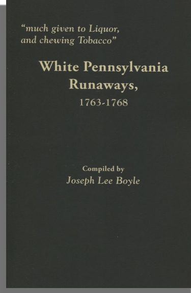 "Much given to Liquor, and chewing Tobacco." White Pennsylvania Runaways, 1763-1768