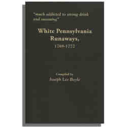 "Much addicted to strong drink and swearing": White Pennsylvania Runaways, 1769-1772
