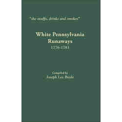 "she snuffs, drinks and smokes": White Pennsylvania Runaways, 1776-1783
