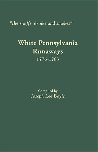 "she snuffs, drinks and smokes": White Pennsylvania Runaways, 1776-1783