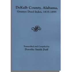 DeKalb County, Alabama, Grantee Deed Index, 1835-1896
