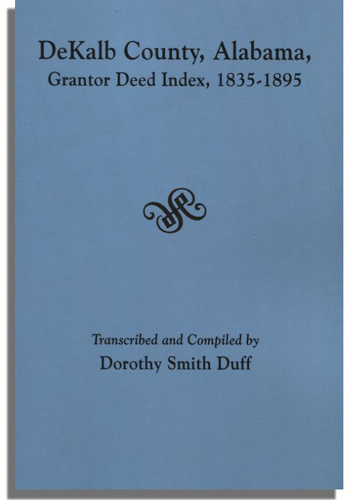 DeKalb County, Alabama, Grantor Deed Index, 1835-1896