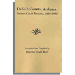 Dekalb County, Alabama Probate Court Records, 1836-1930