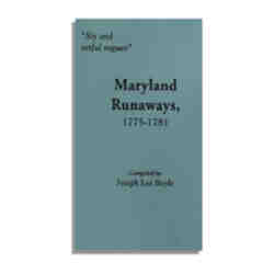 "Sly and Artful Rogues," Maryland Runaways, 1775-1781