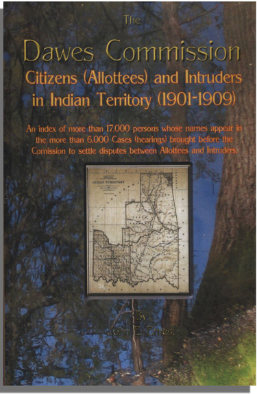 The Dawes Commission: Citizens (Allottees) and Intruders in Indian Territory (1901-1909)