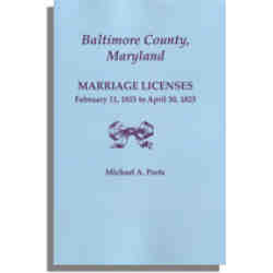 Baltimore County, Maryland, Marriage Licenses, February 11, 1815 to April 30, 1823