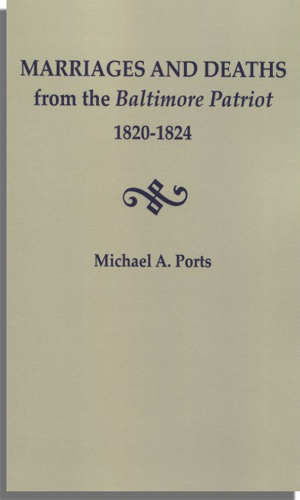 Marriages and Deaths from the Baltimore Patriot, 1820-1824