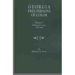 Georgia Free Persons of Color. Volume V: Richmond County, 1799-1863