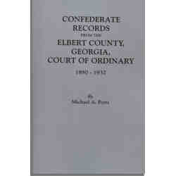 Confederate Records from the Elbert County, Georgia Court of Ordinary, 1890-1932
