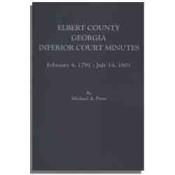 Elbert County, Georgia, Inferior Court Minutes, February 4, 1791-July 14, 1801