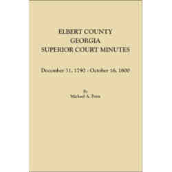Elbert County, Georgia, Superior Court Minutes, December 31, 1790-October 16, 1800