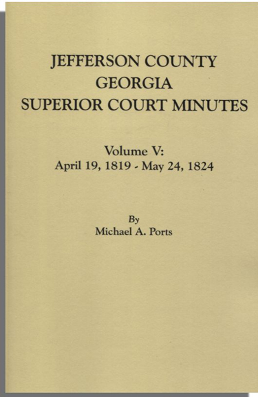 Jefferson County, Georgia, Superior Court Minutes. Volume V: April 19, 1819-May 24, 1824
