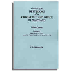 Abstracts of the Debt Books of the Provincial Land Office of Maryland: Talbot County, Volume II