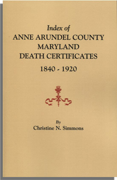 Index of Anne Arundel County, Maryland Death Certificates, 1840 -1920