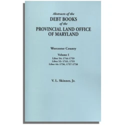 Abstracts of the Debt Books of the Provincial Land Office of Maryland. Worcester County, Volume I